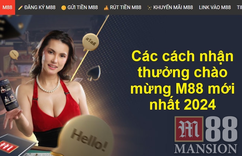 Các cách nhận thưởng chào mừng M88 mới nhất 2024