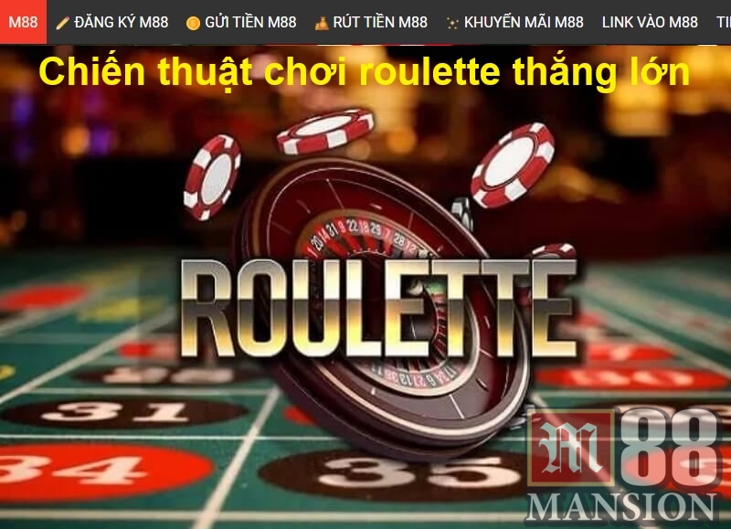 Chiến thuật chơi roulette thắng lớn